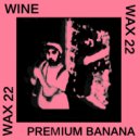Premium Banana & WINE - MALAYAN SACRIFICE (Original Mix)