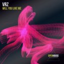 VRZ - Will You Like Me (Extended Mix)
