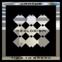 Vantus - Time To Break (Original Mix)