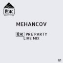 MEHANCOV - ЁЖ PRE PARTY LIVE MIX ()