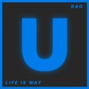 DAO - Life Is Way (Original Mix)