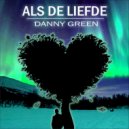 DANNY GREEN - Als de liefde (Original Mix)