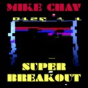 Mike Chav - Super Breakout ()