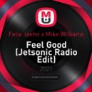Felix Jaehn x Mike Williams - Feel Good (Jetsonic Radio Edit)