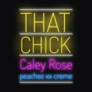 Caley Rose & peachez xx creme - That Chick