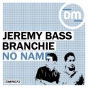 Jeremy Bass & Branchie & David Abarca - No Name (David Abarca Remix)