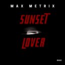 Max Metrix - Sunset Lover (live mix)