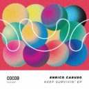 Enrico Caruso - Keep Survivin\' (Original Mix)