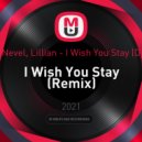 DJ Rich-Art, Nevel, Lillian - I Wish You Stay