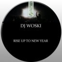 DJ WOSKI - Rise Up To New Year