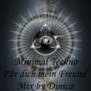 Dinica - Minimal Techno Für dich mein Freund Mix by Dinica (29-04-2021)