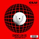 Chicks Luv Us - Fuck You Up (Original Mix)
