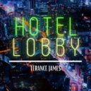 Terance James - Hotel Lobby (Original Mix)