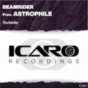 Beamrider, Astrophile - Outside (Original Mix)