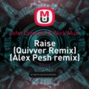 John Digweed & Nick Muir,Quivver - Raise