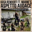 Kasa Remixoff & Marine'S - Aspetto audace (feat. Marine'S)