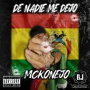 MCKONEJO - De Nadie Me Dejo