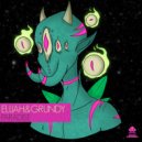 Elijah & Grundy - What to Say