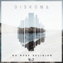 Diskoma - No More Religion ()