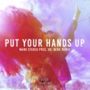 Mark Stereo & Dr. Berk - Put Your Hands Up (2nd Part Mix)