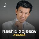 Rashid Xojasov - Aydana (Original Mix)