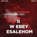 Awney Adel - وابقي اسأليهم 2 (Original Mix)