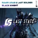 Last Soldier & Ramin Arab - Black Knight (Radio Edit)