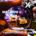 DJ HALIKOV - Technopolis #22 (Radioshow)