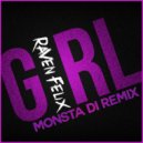 Raven Felix - Girl (Monsta Di Remix)
