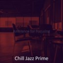 Chill Jazz Prime - Unique Moods for Focusing ()