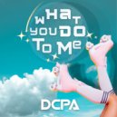 DCPA - What You Do To Me ()