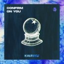 CONF!RM - On You (Original Mix)