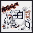Archaic 3 - Whatcha Gonna Do