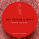 Our Anthem, WRNG - Trash Talkin\' (Extended Mix)