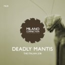 The Italian Job - Deadly Mantis (Original Mix)