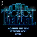 Against The Tide Ft. Sheree Hicks - Fever