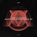 Cosmic Kingsnake - Question Everything (Original Mix)