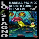 alberto forni & Isabella Pacifico & Joe Silari - Lo stagno (feat. Isabella Pacifico & Joe Silari) ()