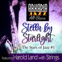Arkadia Jazz All-Stars & Harold Land & Ray Ellis And His Orchestra & Alan Pasqua & Billy Higgins - Stella By Starlight (feat. Harold Land, Ray Ellis And His Orchestra, Alan Pasqua & Billy Higgins) (with Strings)