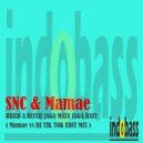 Snc & Mamae - Build A Bitch Jaga Mata Jaga Hati