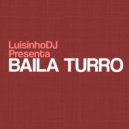 LuisinhoDJ - Baila Turro (Remix)