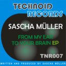 Sascha Muller - From My Ear To Your Brain (Nightnoise Down Wired Remix)