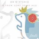 DR MIXTURIO - Q from some years ago (Acid Mix)