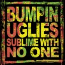 Bumpin Uglies - Fuck It