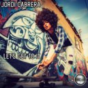 Jordi Cabrera - Let\'s Get To It (Original Mix)