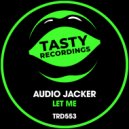 Audio Jacker - Let Me (Original Mix)
