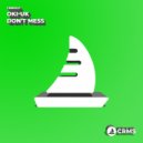 Oki-uk - Don\'t Mess (Original Mix)