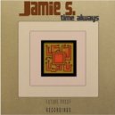 Jamie S. - Time Always