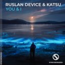 Ruslan Device & Katsu - You & I
