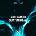 Tasadi, Aimoon - Quantum Break (Extended Mix)